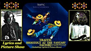 Traffic: Shoot Out At The Fantasy Factory:(Capaldi/Winwood) Lyrics &amp; HD Picture Show