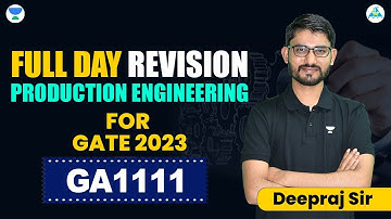 Full Day Revision For GATE 2023 | Production Engineering | by Deepraj Sir #mechanicalengineering