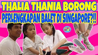 MENUJU PERFORM DI SINGAPORE‼️THALIA THANIA BELANJA PERALATAN BALET‼️ MOP KIDS