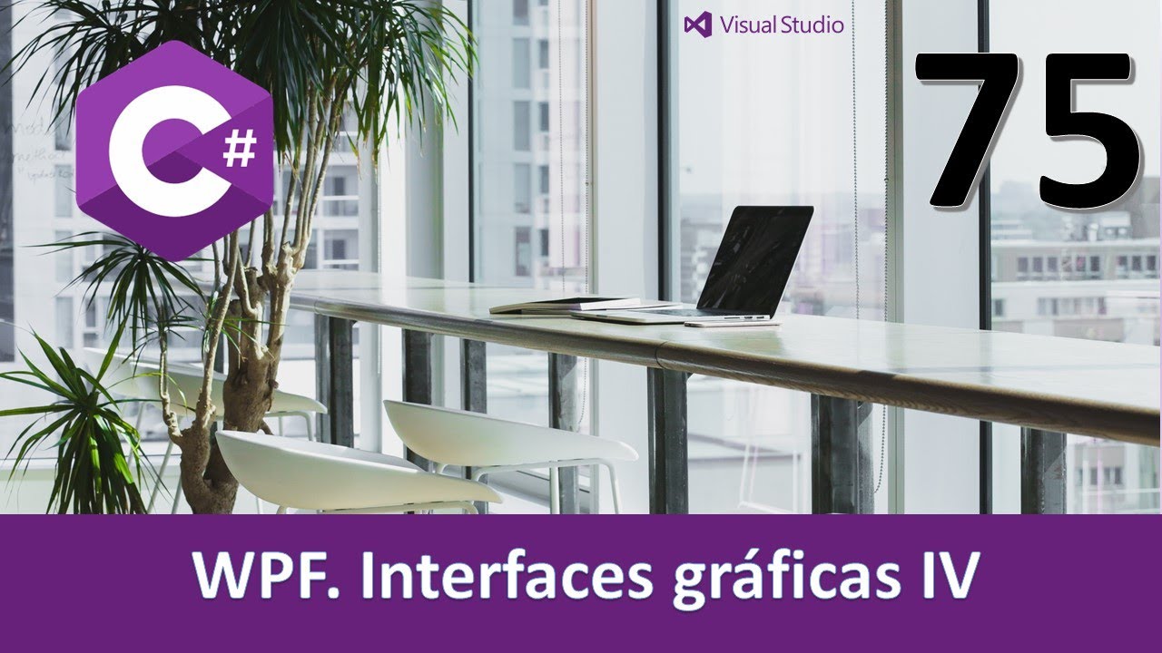 Curso C#. WPF Interfaces gráficas IV. Vídeo 75 - YouTube