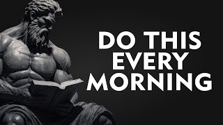 10 THINGS You SHOULD do every MORNING (Stoic Morning Routine) | Stoicism