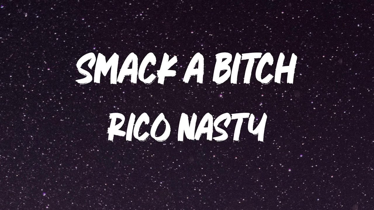 Rico Nasty - Smack a Bitch [Lyrics]