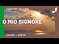 O mio Signore - Canzoni celebri con testo