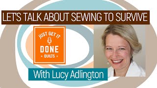 🧵🌸 LET'S TALK ABOUT QUILTING TO SURVIVE with Lucy Adlington-KAREN’S QUILT CIRCLE