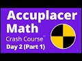 Accuplacer Math Crash Course - Day 2 (Part 1) The BEST Accuplacer Math Test Prep!