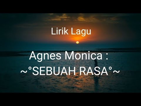 Lirik Lagu Agnes Monica - Sebuah Rasa . - YouTube