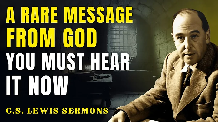 God Rarely Says This — But You Must Hear It Now | C.S Lewis Sermons