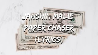 Jahshii, Malie - Paper Chaser (Lyrics)