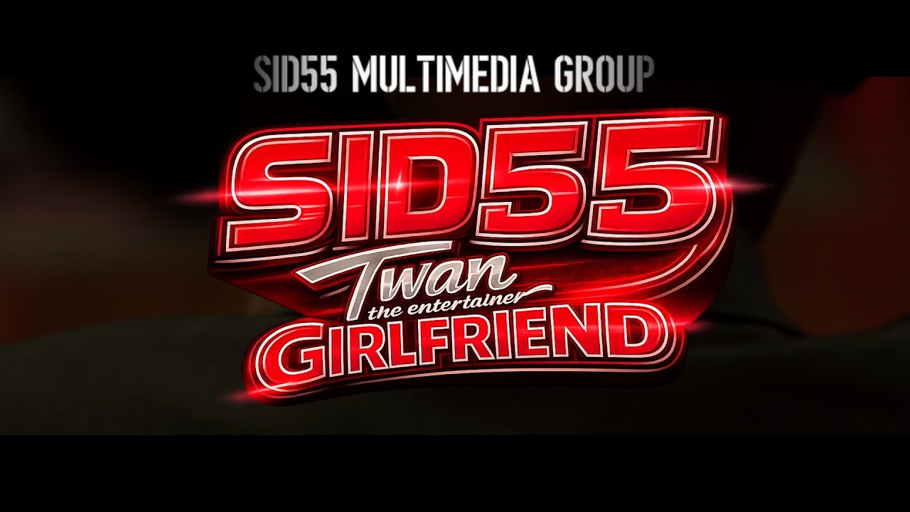 The Official Music Video for GIRLFRIEND by Sid55 featuring Twan the Entertainer