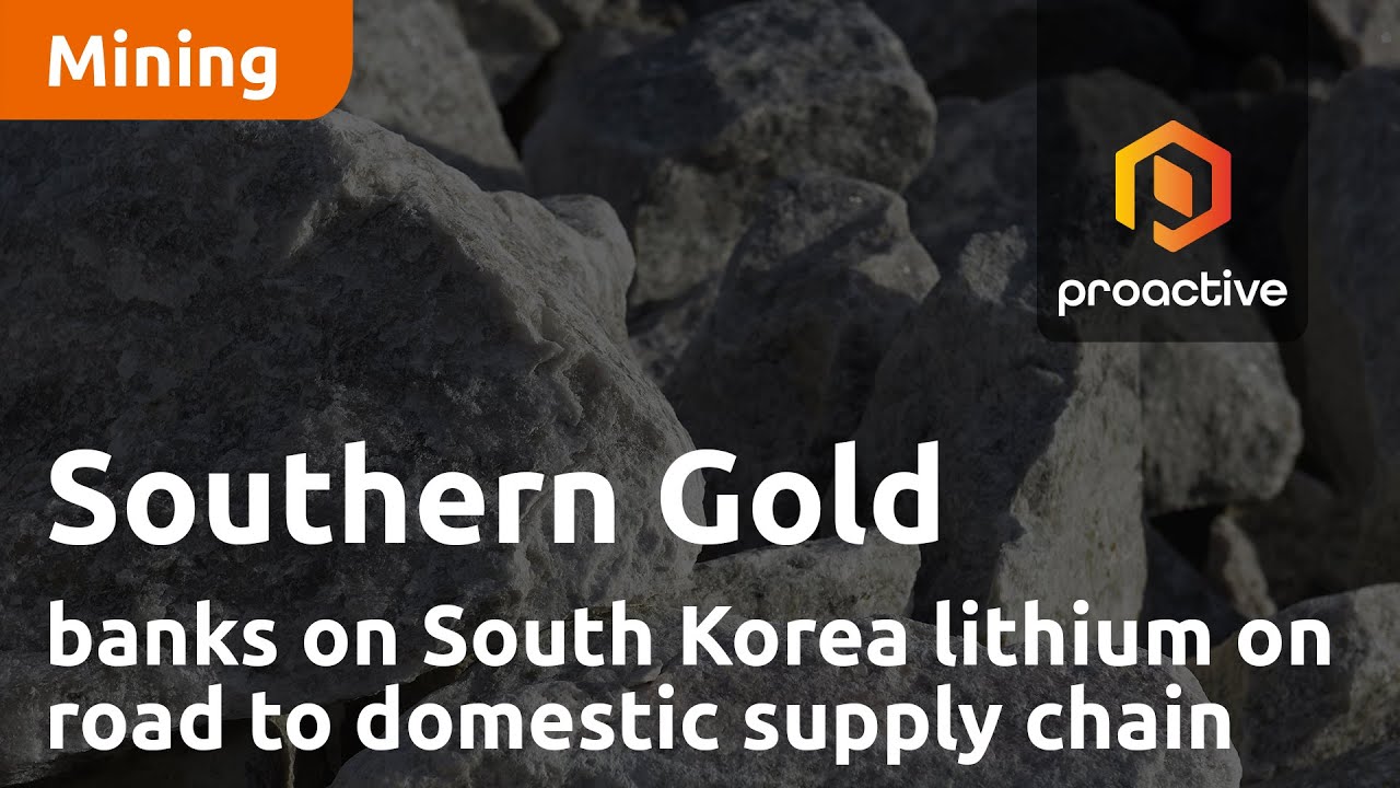 Southern Gold banks on South Korea lithium on road to domestic supply chain