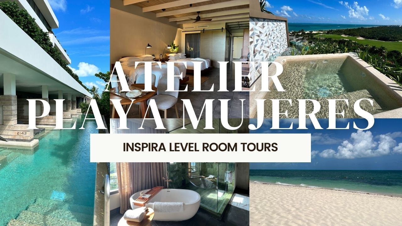 INSPIRA Room Tours at Atelier Playa Mujeres in Cancun, Mexico