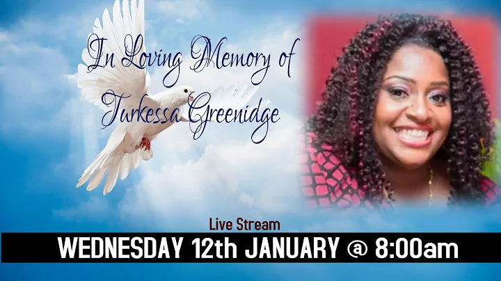 Celebrating the life of  Turkessa Greenidge