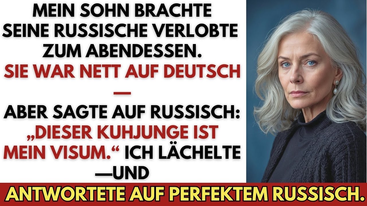 Die russische Verlobte meines Sohnes verspottete mich – sie ahnte nicht, dass ich Russisch verstehe.