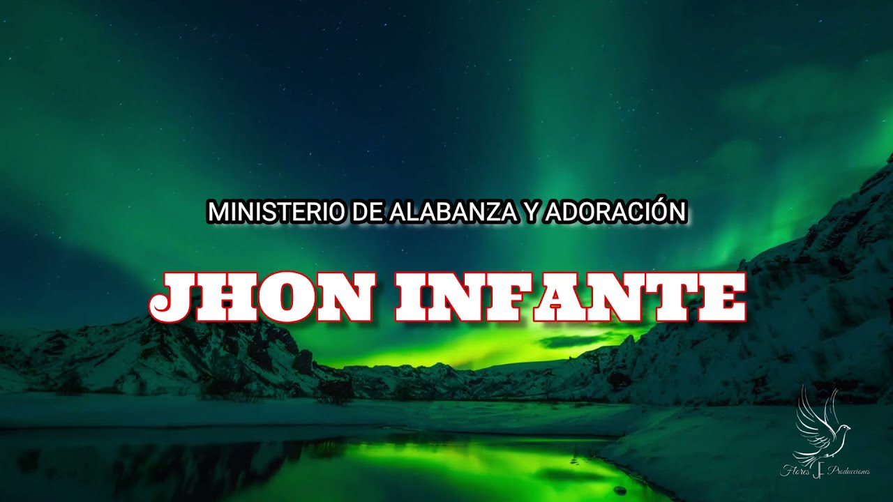DIOS TE BENDIGA A DONDE VAYAS | MINISTERIO A. A. JHON INFANTE