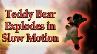 Teddy Bear Explodes in Slow Motion