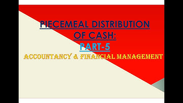 Piecemeal Distribution of Cash | Part 5