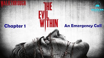 The Evil Within Walkthrough Chapter 1: An Emergency Call