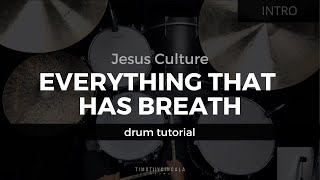 Vignette de la vidéo "Everything That Has Breath - Jesus Culture (Drum Tutorial/Play-Through)"