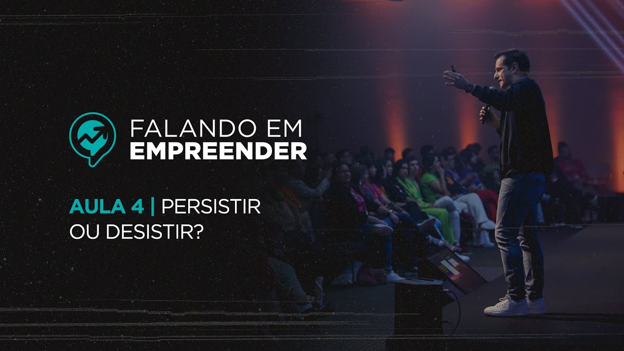 Aula 4 | PERSISTIR OU DESISTIR?