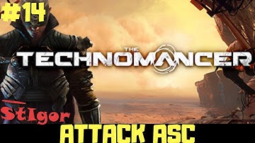 THE TECHNOMANCER - EPISODE #14 - ATTACK ASC - GAMEPLAY - WALKTHROUGH