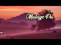 Malayo Pa Ang Umaga - KARAOKE VERSION - as popularized by Rey Valera Mp3 Song