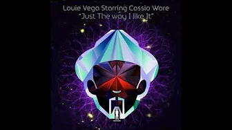 Louie Vega Starring Cassio Ware - Just The Way I Like It (Dance Ritual Fuzion Studio Mix)