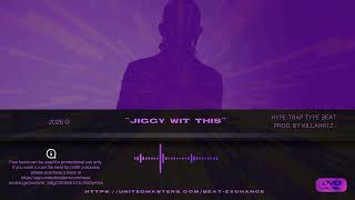 "Jiggy Wit This" (Hype Trap Type Beat) (Prod By KillaHrtz)