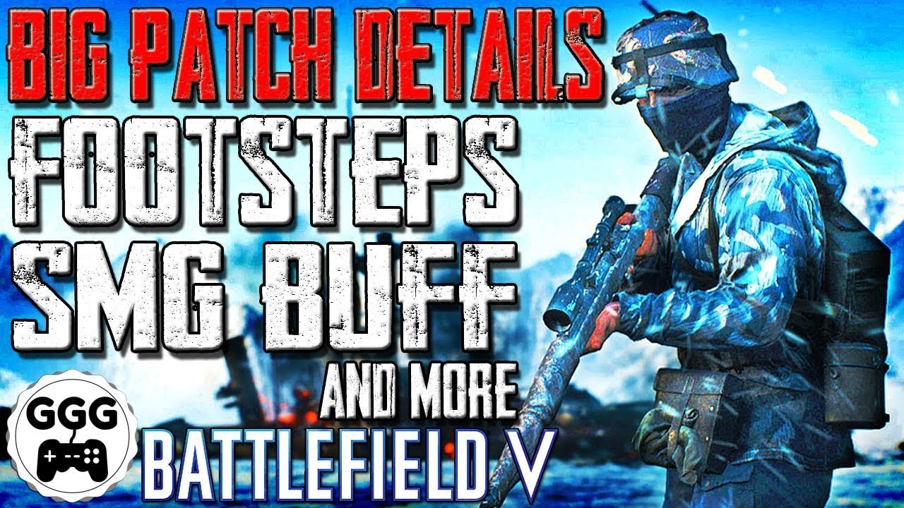 BIG Early BF5 Patch Details (Footsteps, SMG Buff & MORE) - Battlefield 5