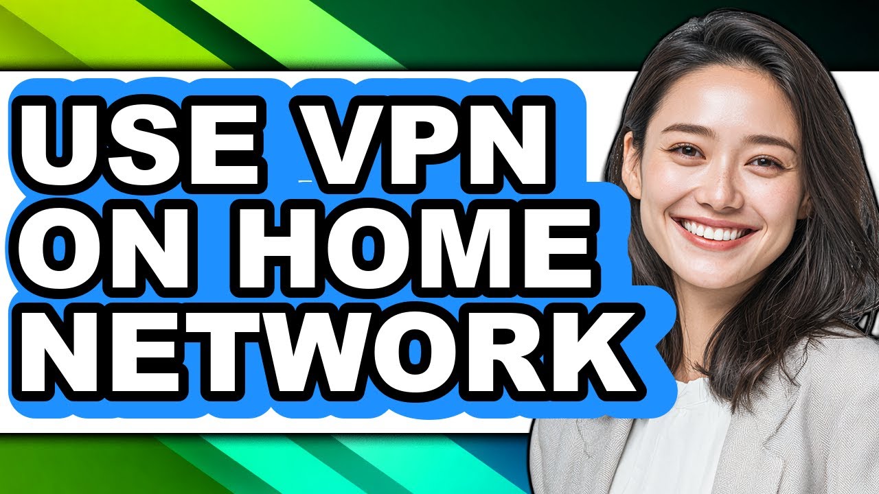 How to Use Vpn on Home Network (only Way)