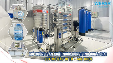 Mở xưởng sản xuất nước đóng bình đóng chai quy mô đầu tư dưới 500 triệu bao gồm gì?