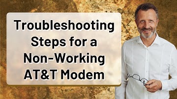 Troubleshooting Steps for a Non-Working AT&T Modem