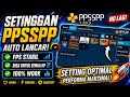 CARA SETTING PPSSPP SUPAYA LANCAR DAN TIDAK LAG!
