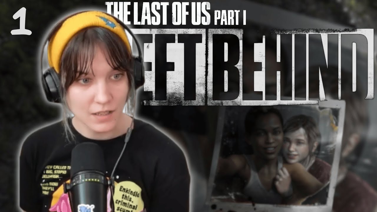 The Last Of Us Part 1 DLC - Left Behind - [ First Playthrough ] - Part ...