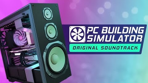 Upload Download [PC Building Simulator Soundtrack]