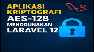 Aplikasi Kriptografi AES 128 Menggunakan Laravel 12