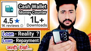 Cash Wallet Loan App Real or Fake ? || Cash Wallet Money Counter Loan App Reviews