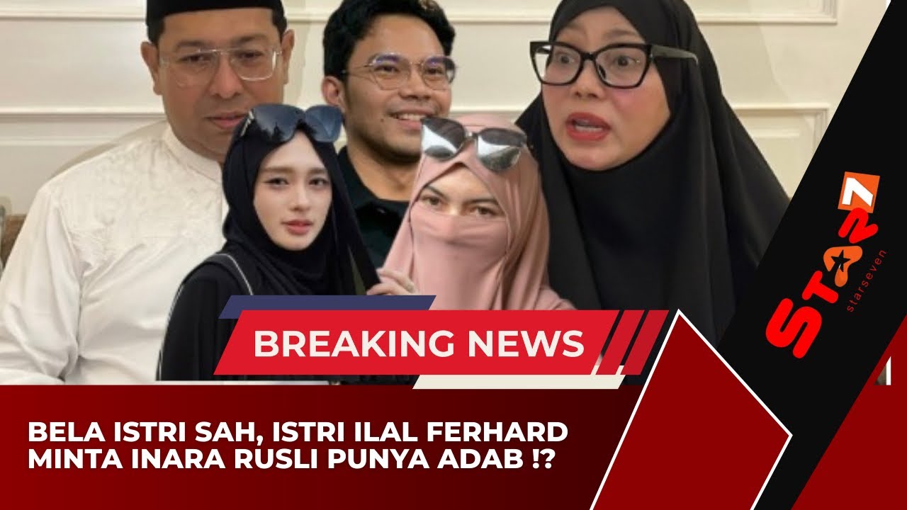 🔴NO POLIGAMI!! ILAL FERHAD & ISTRI TEKANKAN INARA MUSTI PUNYA ADAB