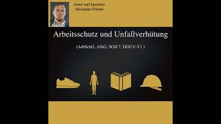 German - Arbeitsschutz Und Unfallverhütung Arbschg, Asig,Sgb 7, Dguv-V1 By Alexander Förster