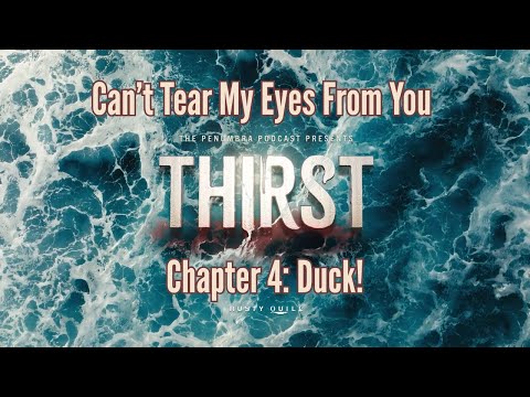 THIRST S1E4 Duck!