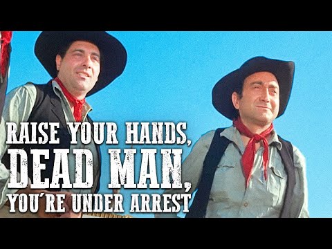 RAISE YOUR HANDS, DEAD MAN, YOU'RE UNDER ARREST