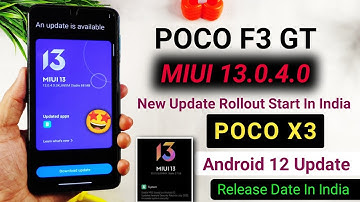 Poco F3 Gt MIUI 13.0.4.0 New Update Rollout In India | Poco X3 MIUI 13.0.1.0 Update Rollout Start