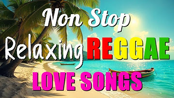 New Best Relaxing Nonstop Reggae Remix 💕 Best Of English Reggae Love Songs 💕 Reggae Music Mix 2025