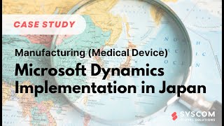 Manufacturing Case Study: Microsoft Dynamics Implementation in Japan