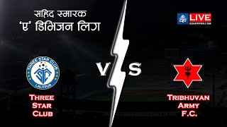 Three Star Club Vs Tribhuvan Army F.C. | Martyr's Memorial A Division Sahid Smarak League | LIVE