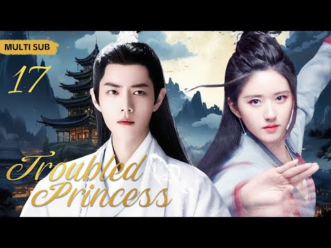MUTLISUB【Troubled Princess】▶EP 17💋Zhao Lusi Xiao Zhan Zhao Liying Xu Kai ❤️Fandom