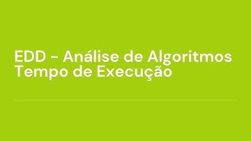 EDD - Análise de Algoritmos - Tempo de Execução