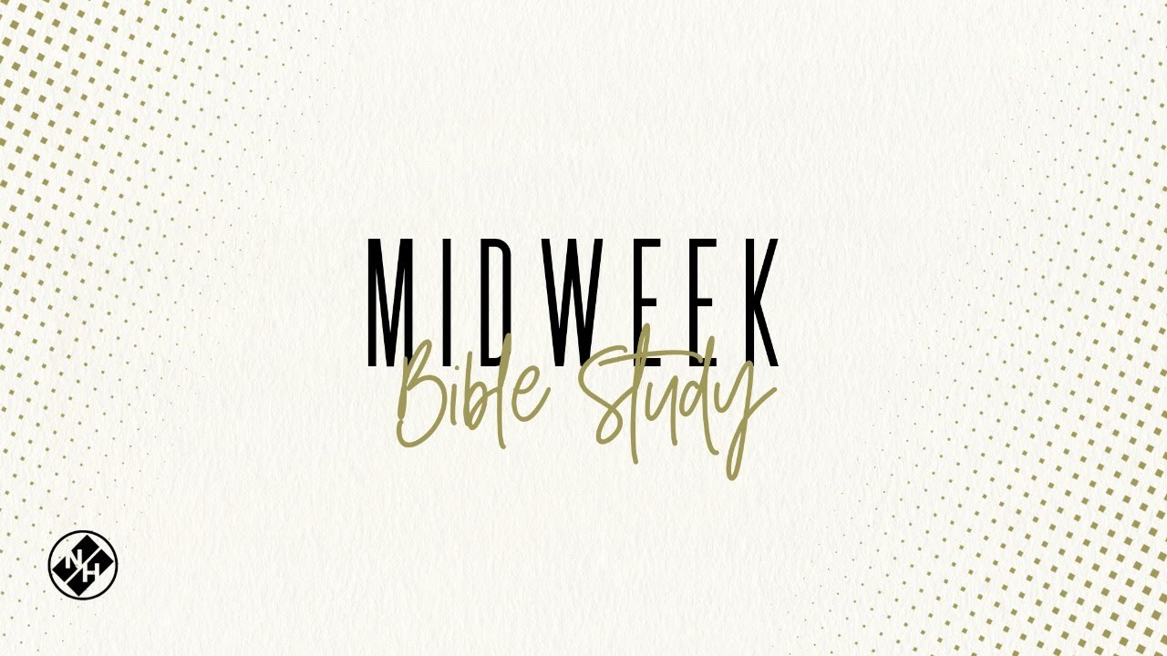 Mid Week Study Midweek Bible Study - YouTube