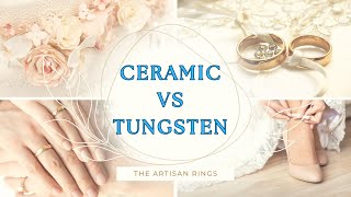 Choosing The Perfect Wedding Band: Ceramic vs Tungsten