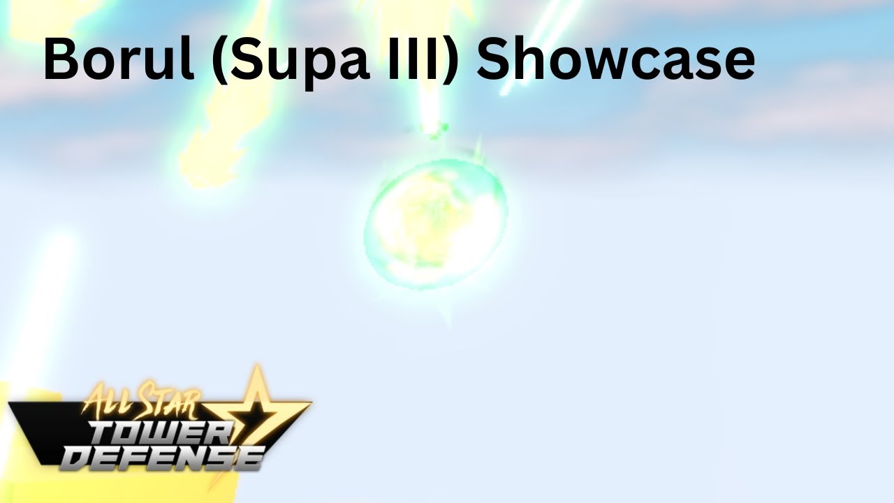 Borul (SUPA III) - SS Broly (DBS), Roblox: All Star Tower Defense Wiki