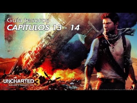 Uncharted 3 Español Guia HD *Todos los Tesoros* Capitulo 11 parte